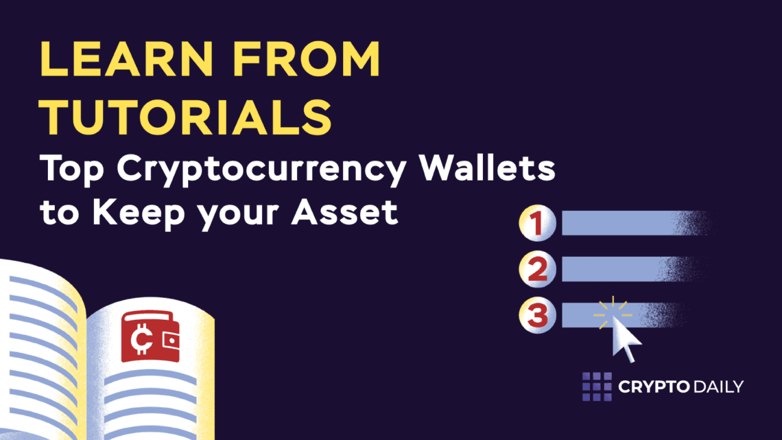 Top Cryptocurrency Wallets To Keep Your Asset