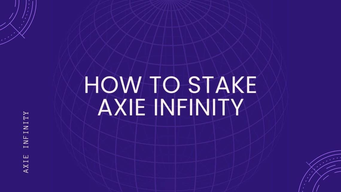 How To Stake Axie Infinity - Featured Image