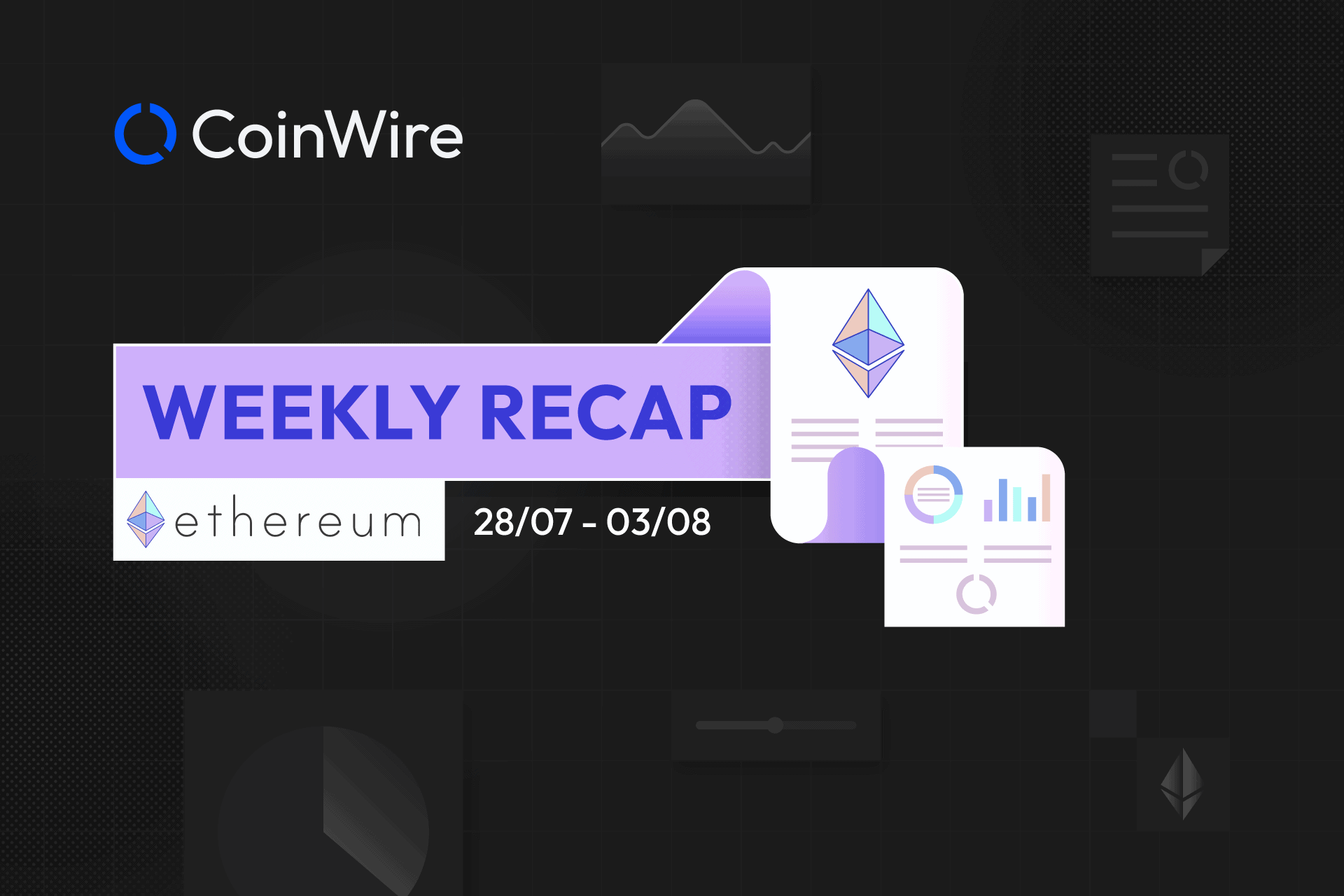 Ethereum Weekly Ecosystem Recap 28Th July To 03Rd August Featured Image