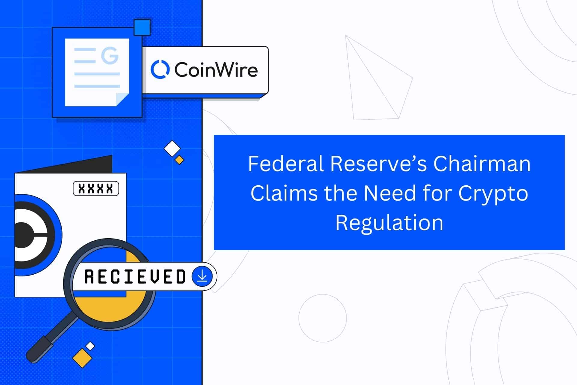 Federal Reserve’s Chairman Claims The Need For Crypto Regulation