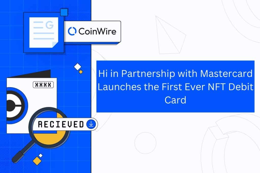 Hi In Partnership With Mastercard Launches The First Ever Nft Debit Card