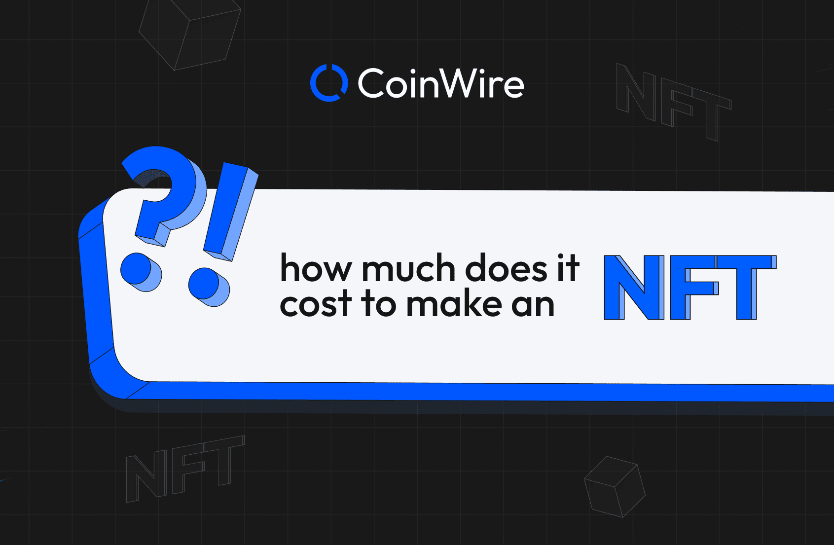 How Much Does It Cost To Make An Nft - Featured Image