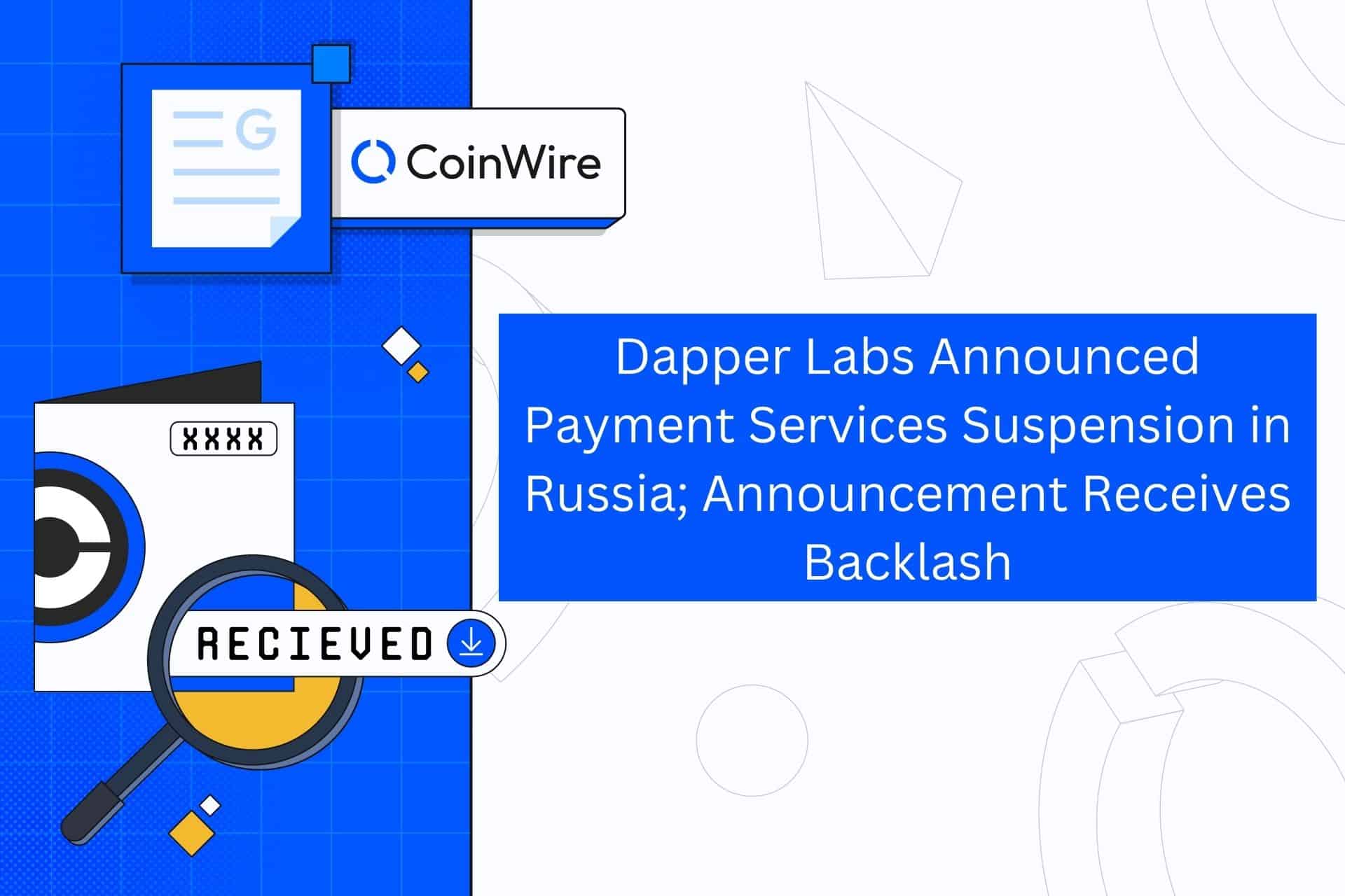 Dapper Labs Announced Payment Services Suspension In Russia; Announcement Receives Backlash