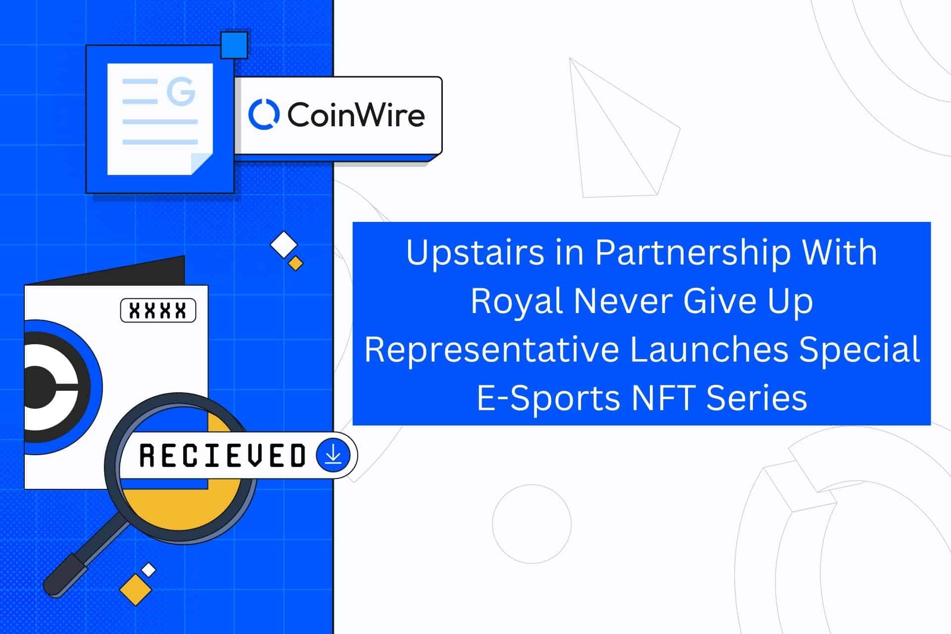 Upstairs In Partnership With Royal Never Give Up Representative Launches Special E-Sports Nft Series