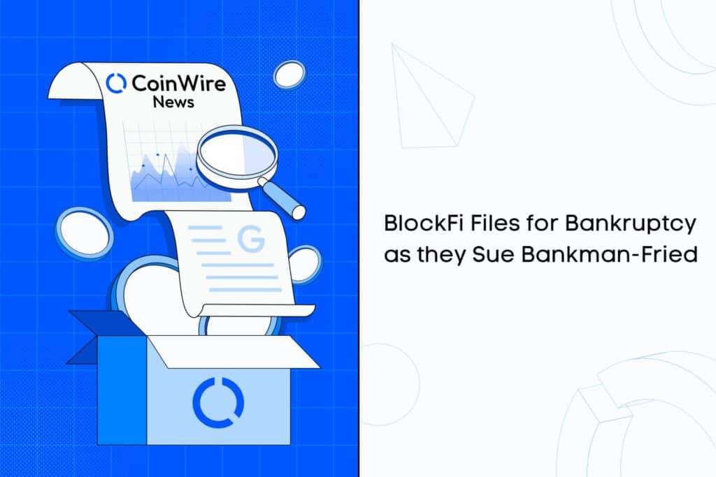 Blockfi Files For Bankruptcy As They Sue Bankman-Fried