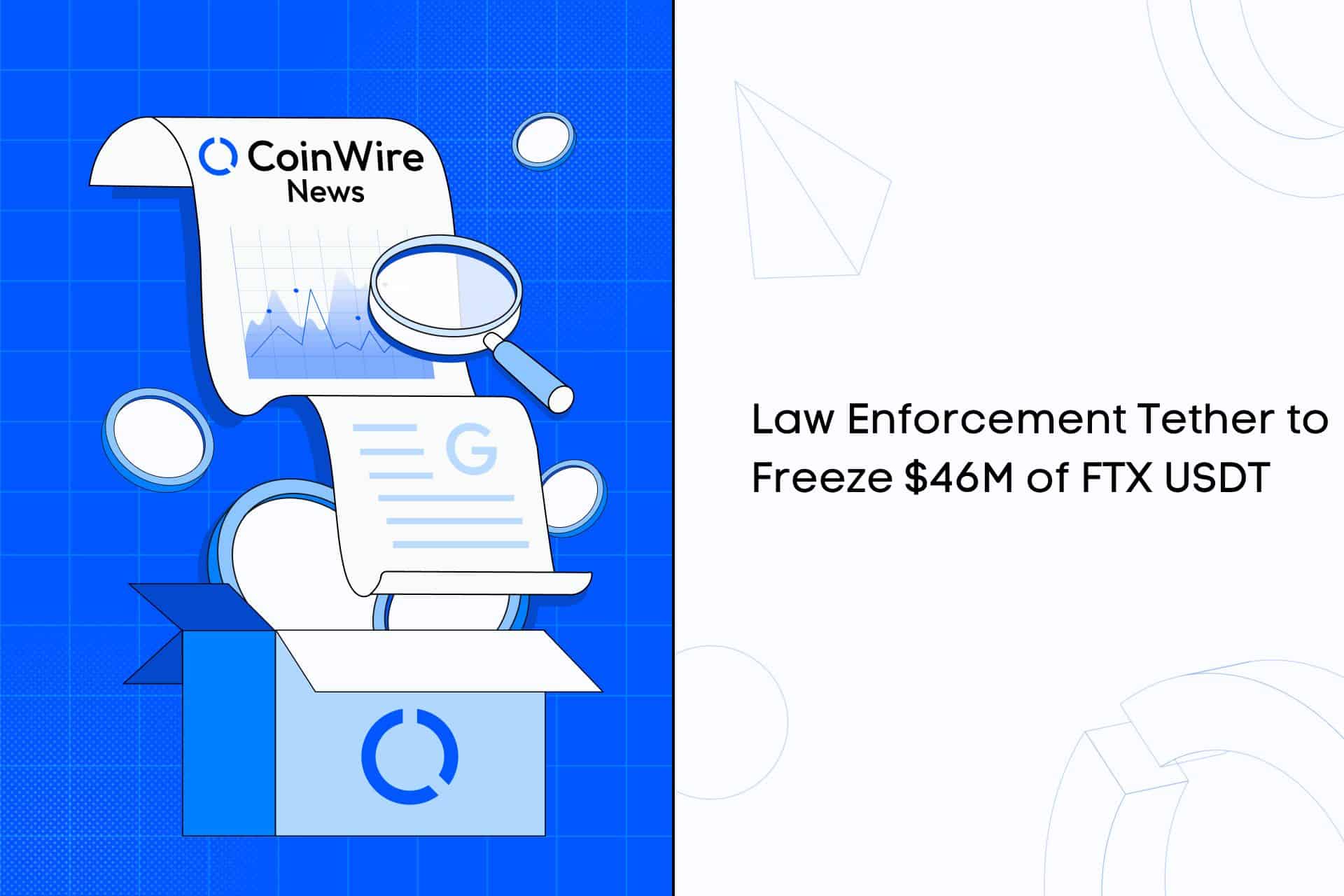 Law Enforcement Tether To Freeze $46M Of Ftx Usdt