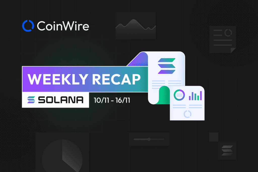 Solana Weekly Recap Week 46