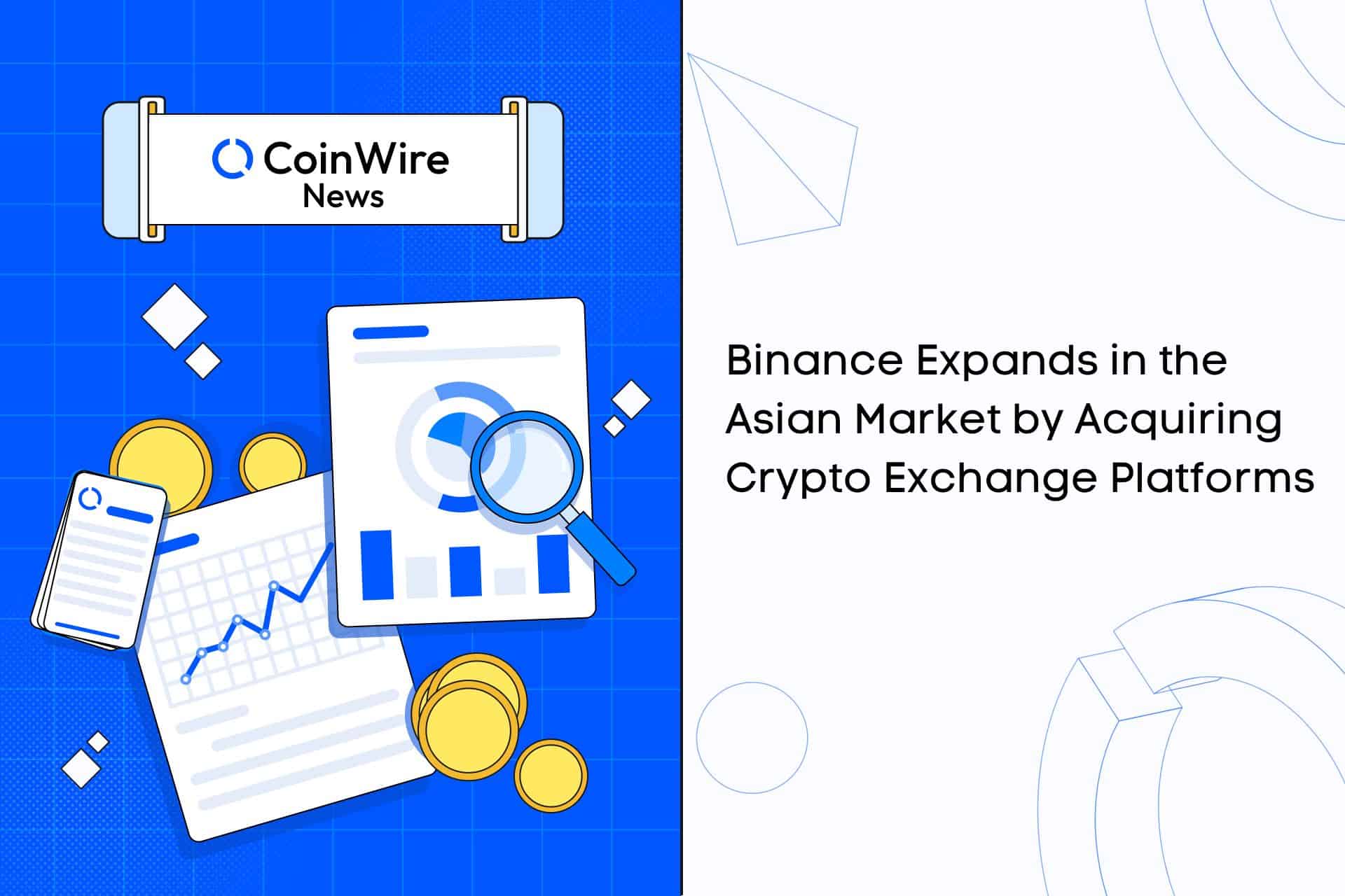 Binance Expands In The Asian Market By Acquiring Crypto Exchange Platforms