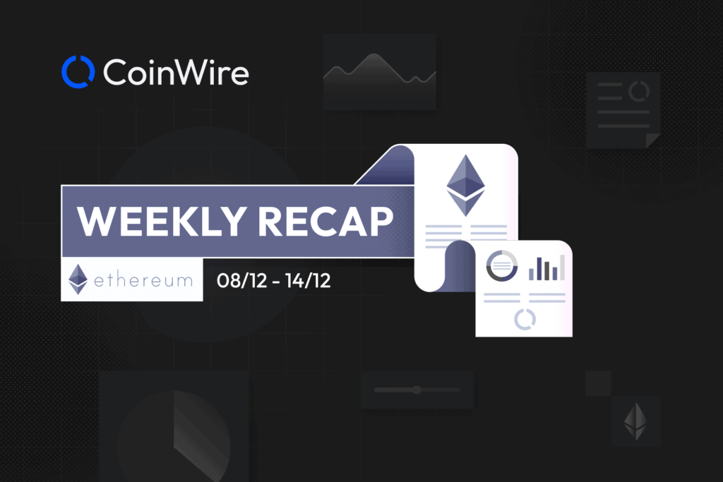 Ethereum Weekly Recap Week 50