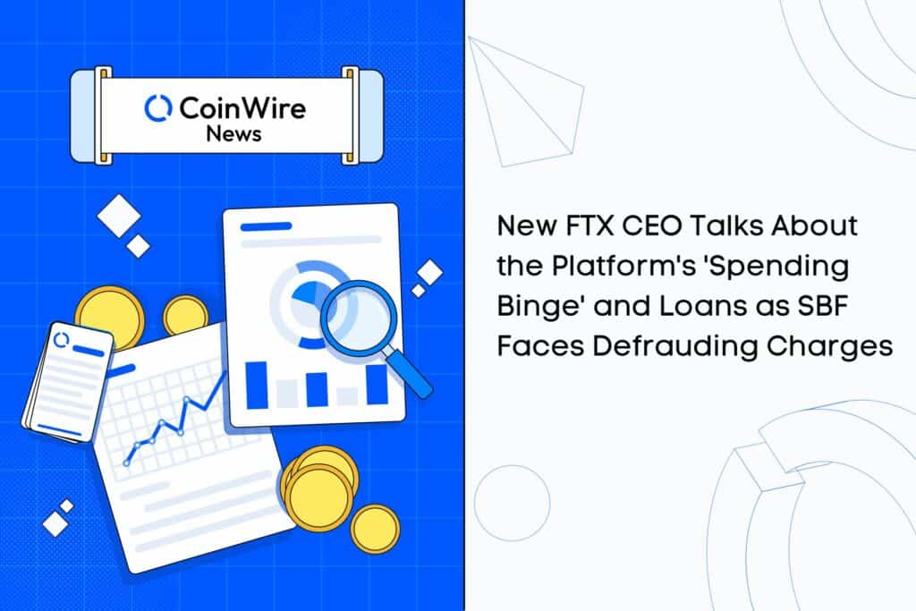 New Ftx Ceo Talks About The Platform'S 'Spending Binge' And Loans As Sbf Faces Defrauding Charges