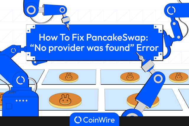 Pancakeswap No Provider Was Found Featured Image