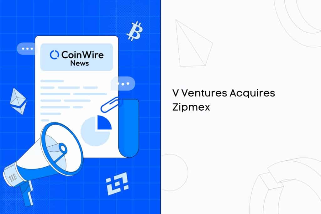 V Ventures Acquires Zipmex