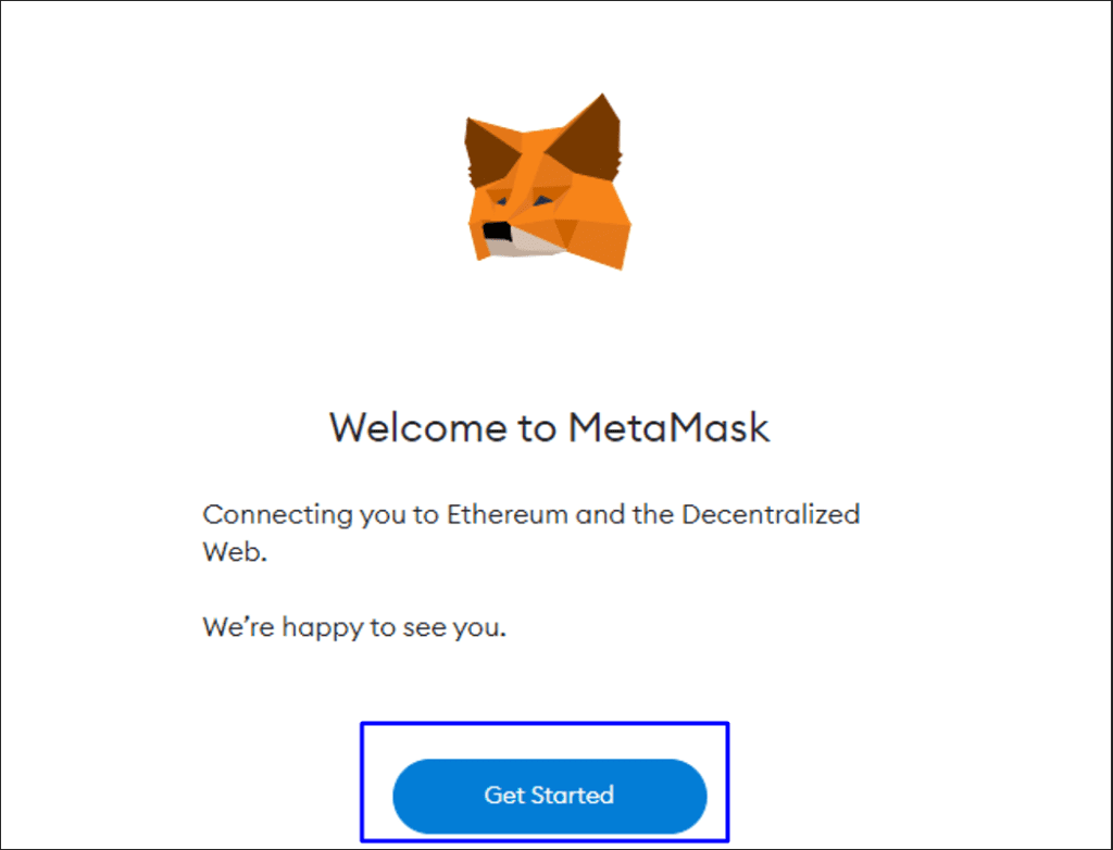 Step Up Metamask Extension By Clicking Get Started