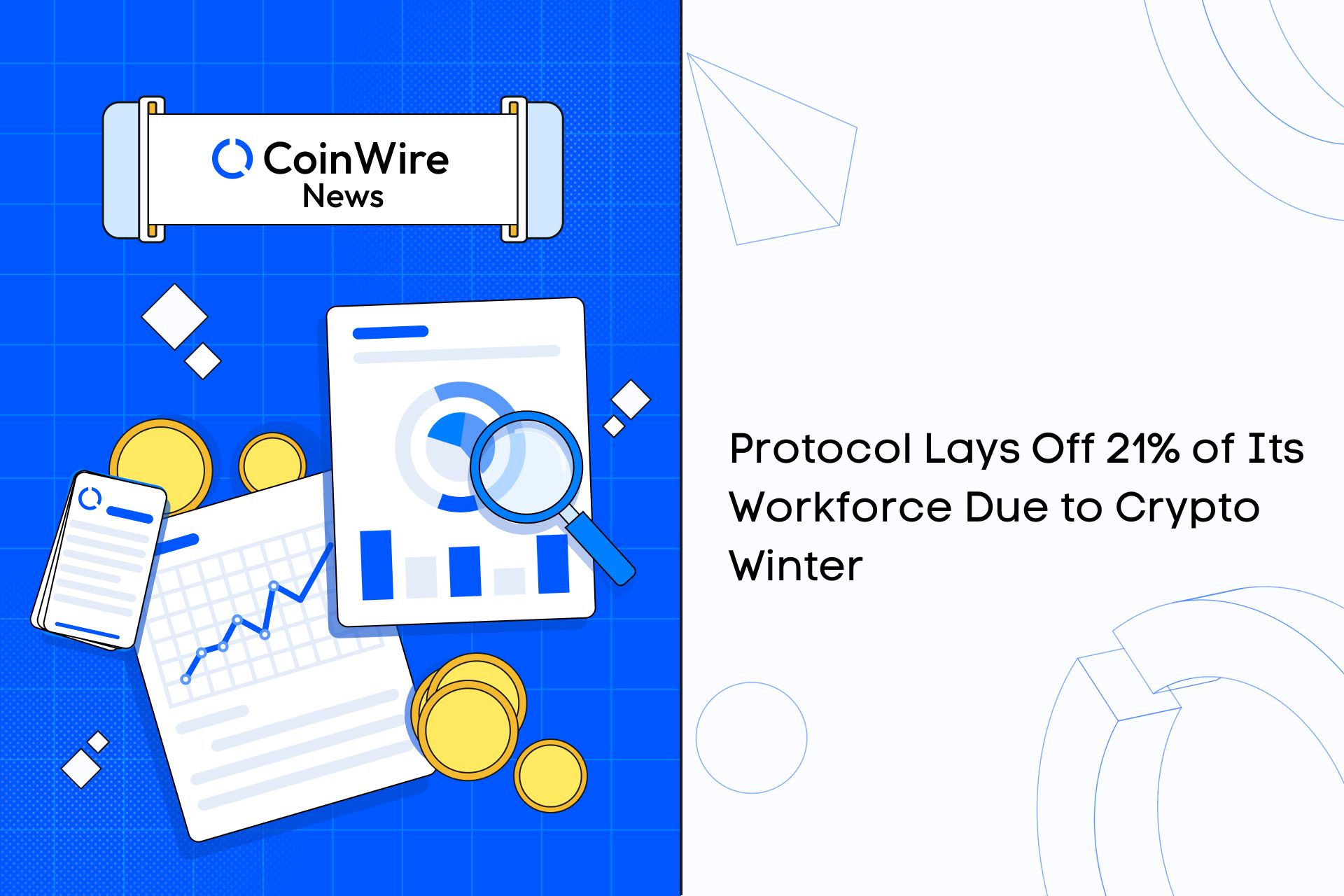 Protocol Lays Off 21% Of Its Workforce Due To Crypto Winter