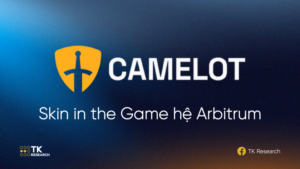 Skin In The Game Hệ Arbitrum (Phần 1) - Camelot
