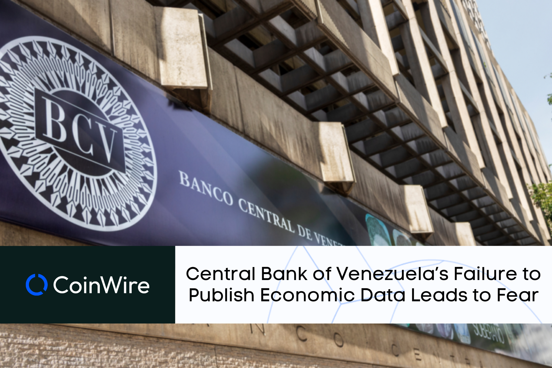 Central Bank Of Venezuela’s Failure To Publish Economic Data Leads To Fear