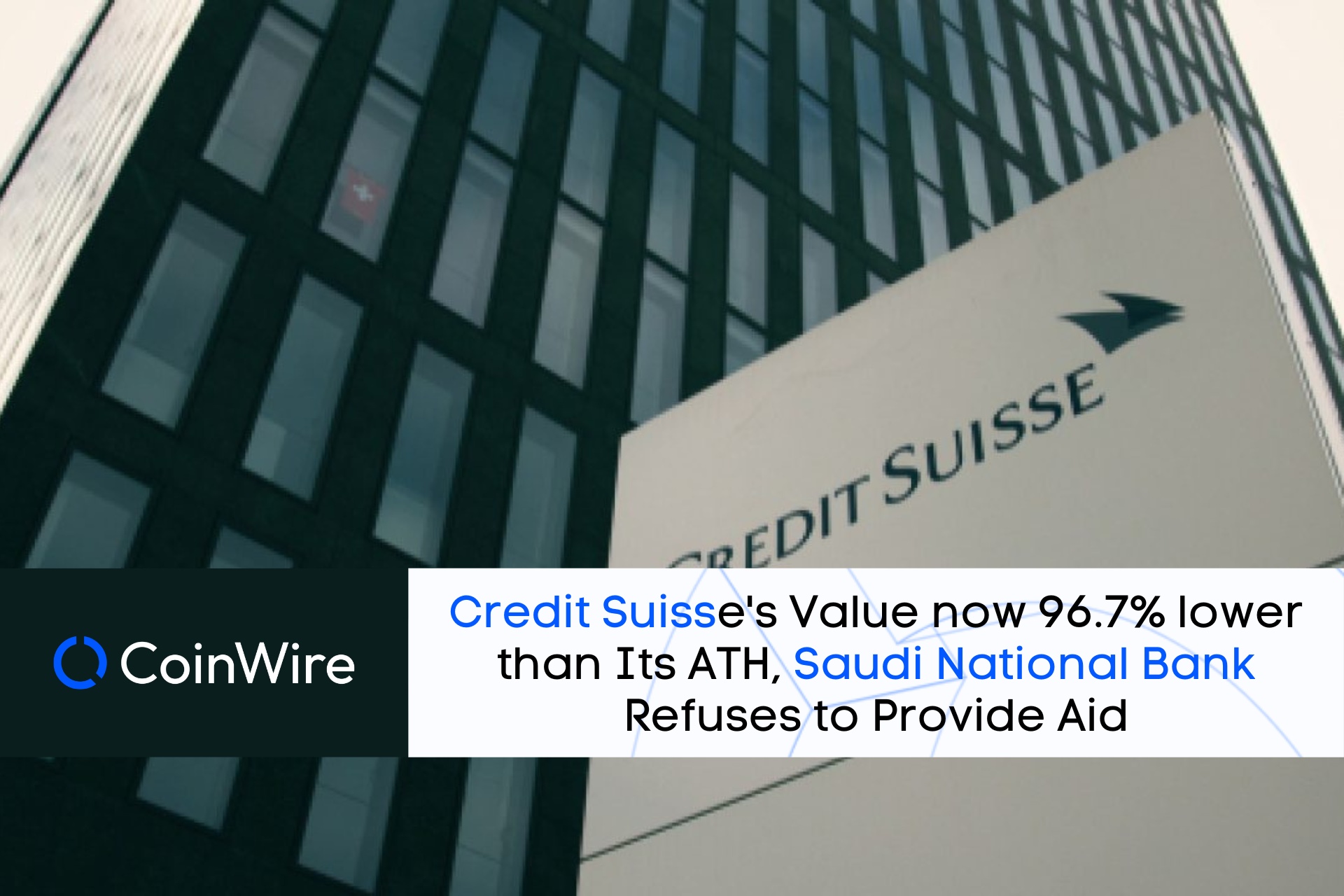 Credit Suisse'S Value Now 96.7% Lower Than Its Ath, Saudi National Bank Refuses To Provide Aid