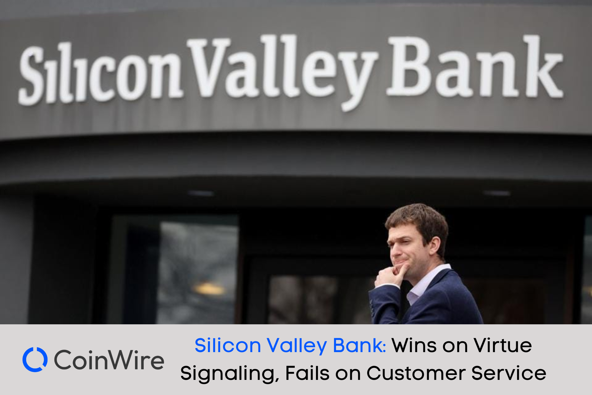 Silicon Valley Bank: Wins On Virtue Signaling, Fails On Customer Service