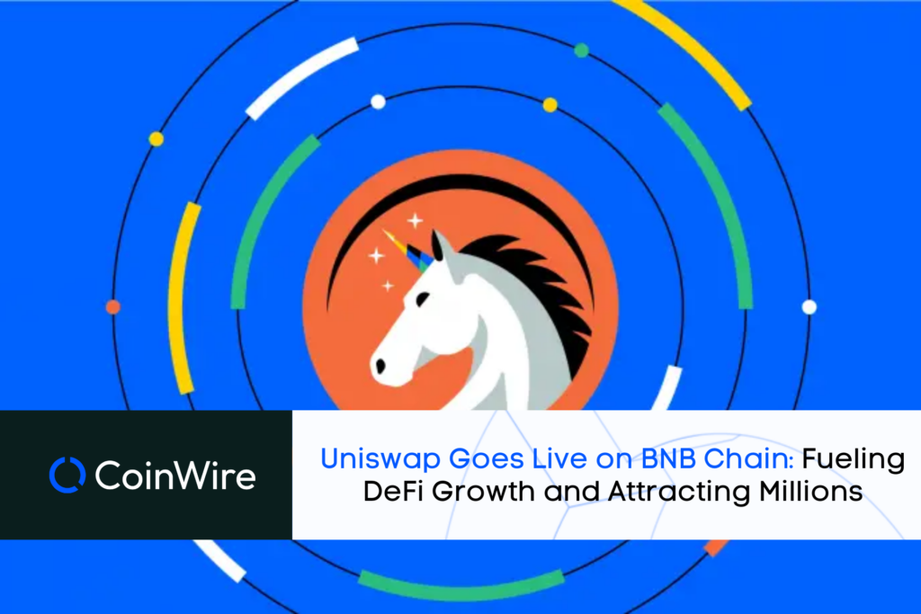 Uniswap Goes Live On Bnb Chain: Fueling Defi Growth And Attracting Millions