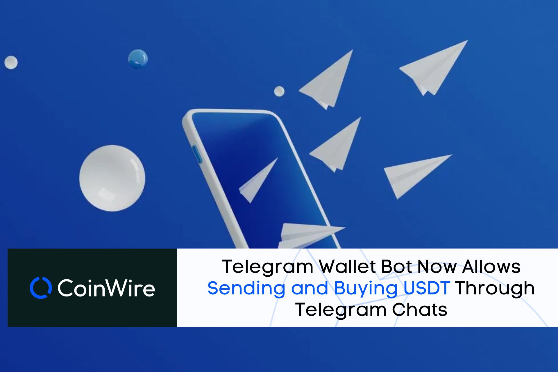 Sending And Buying Usdt Is Now Allowed Through Telegram Wallet Bot