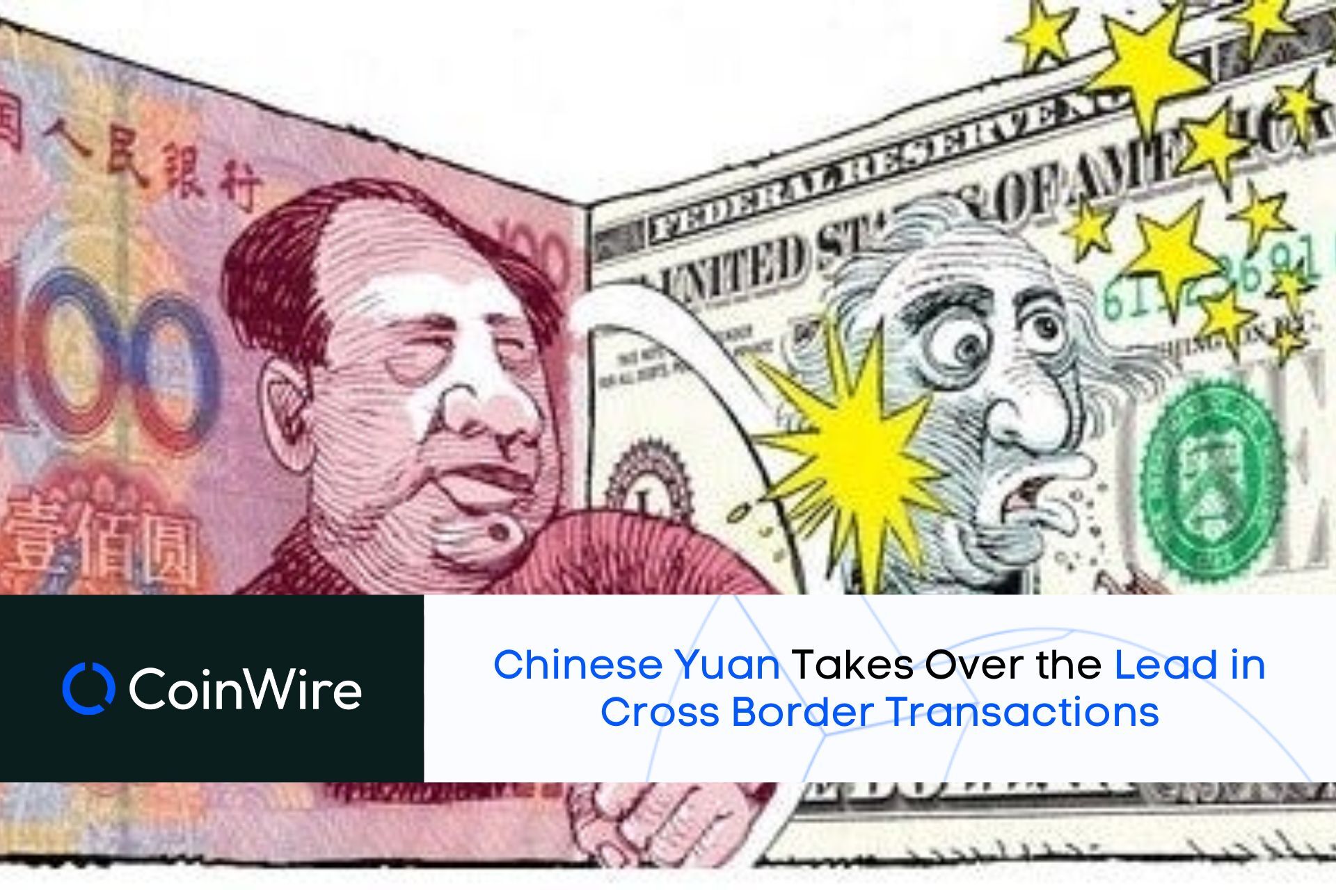 Chinese Yuan Takes Over The Lead In Cross Border Transactions