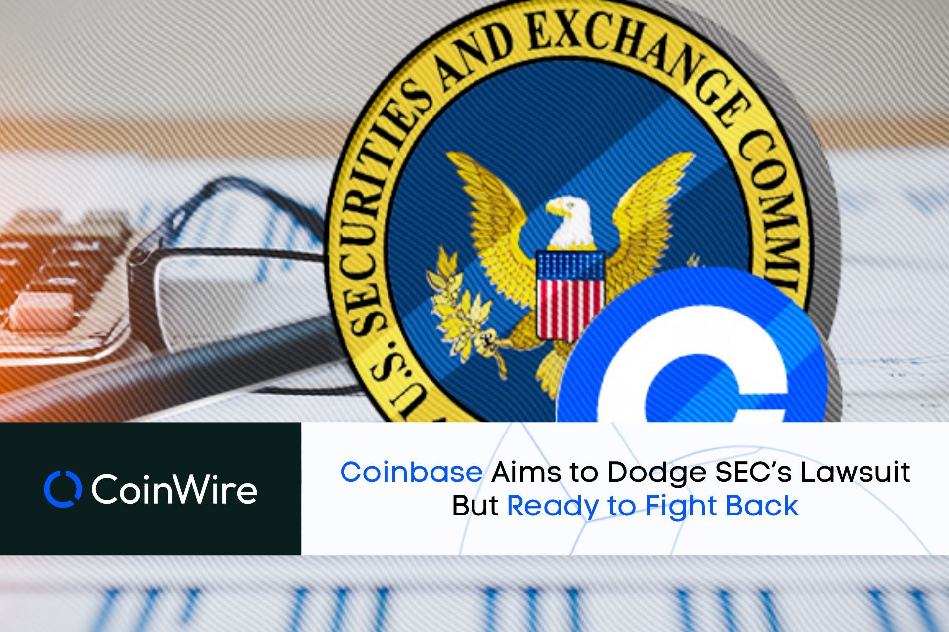 Coinbase Aims To Dodge Sec’s Lawsuit But Ready To Fight Back