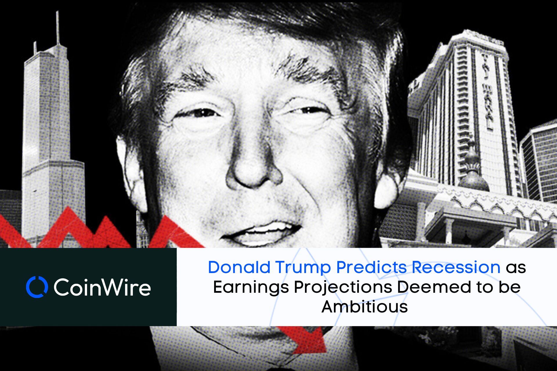 Donald Trump Predicts Recession As Us Earnings Projections Deemed To Be Ambitious