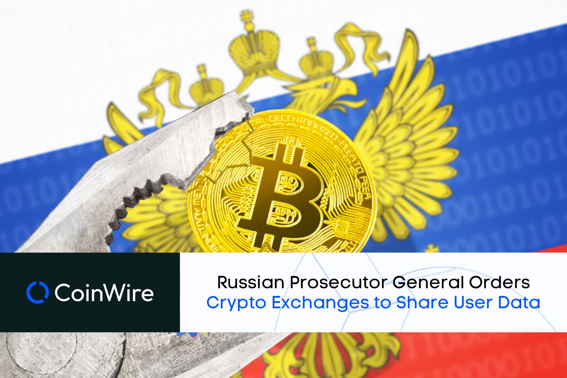 Russian Prosecutor General Orders Crypto Exchanges To Share User Data
