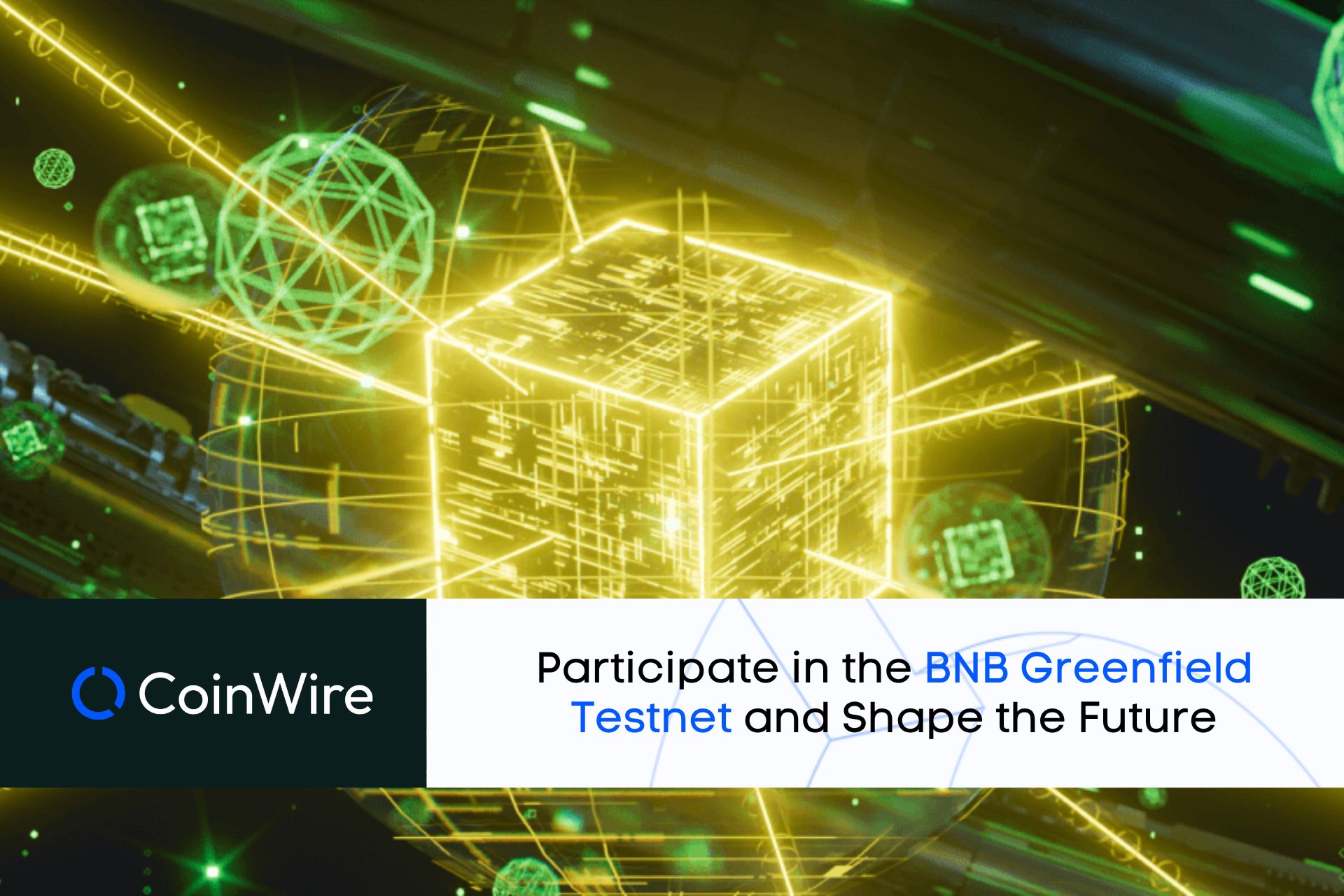 Participate In The Bnb Greenfield Testnet And Shape The Future