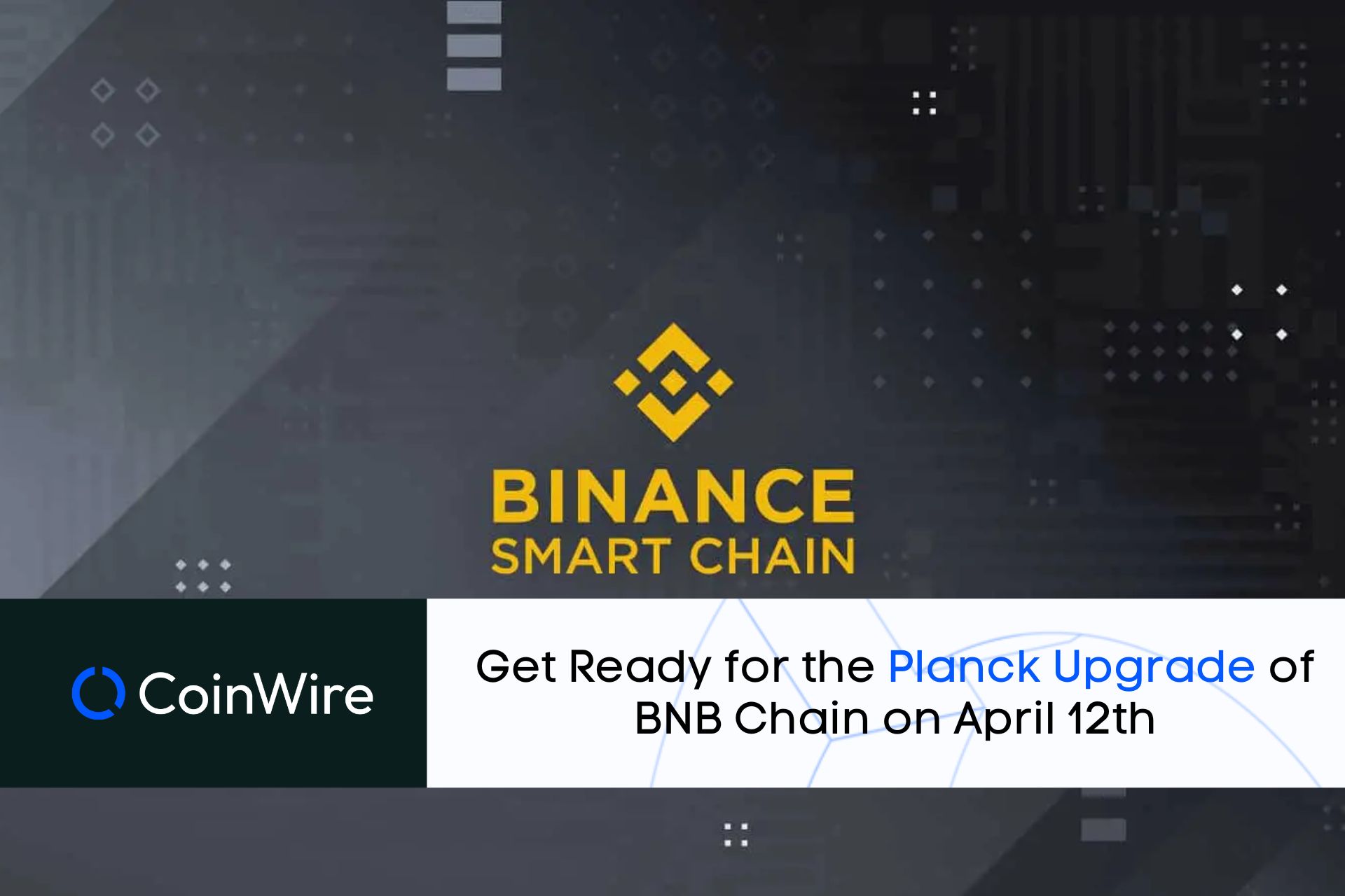 Get Ready For The Planck Upgrade Of Bnb Chain On April 12Th