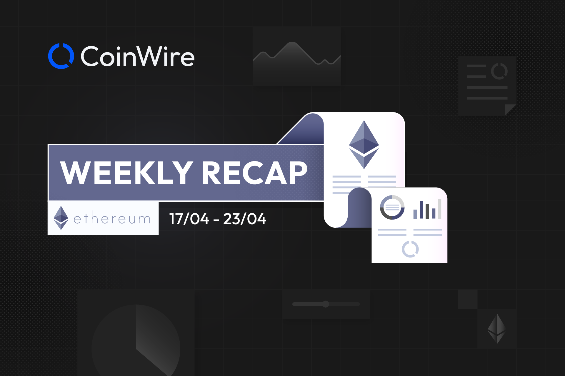 Ethereum Weekly Recap Week 16