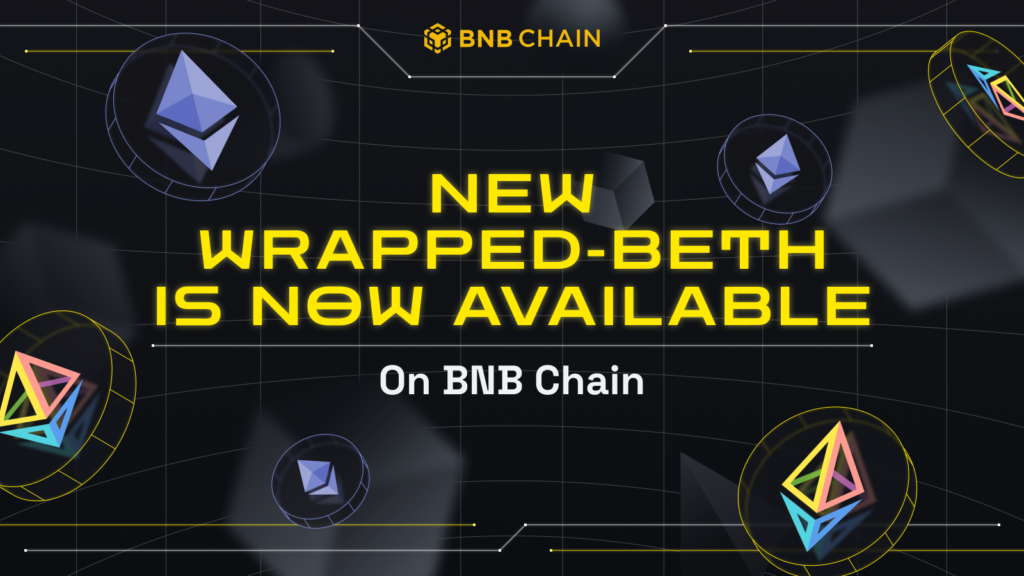 Binance Launches Wrapped-Beth On The Binance Smart Chain