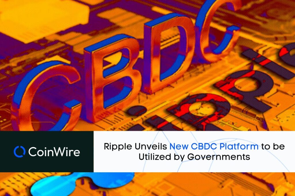 Ripple Unveils New Cbdc Platform To Be Utilized By Governments