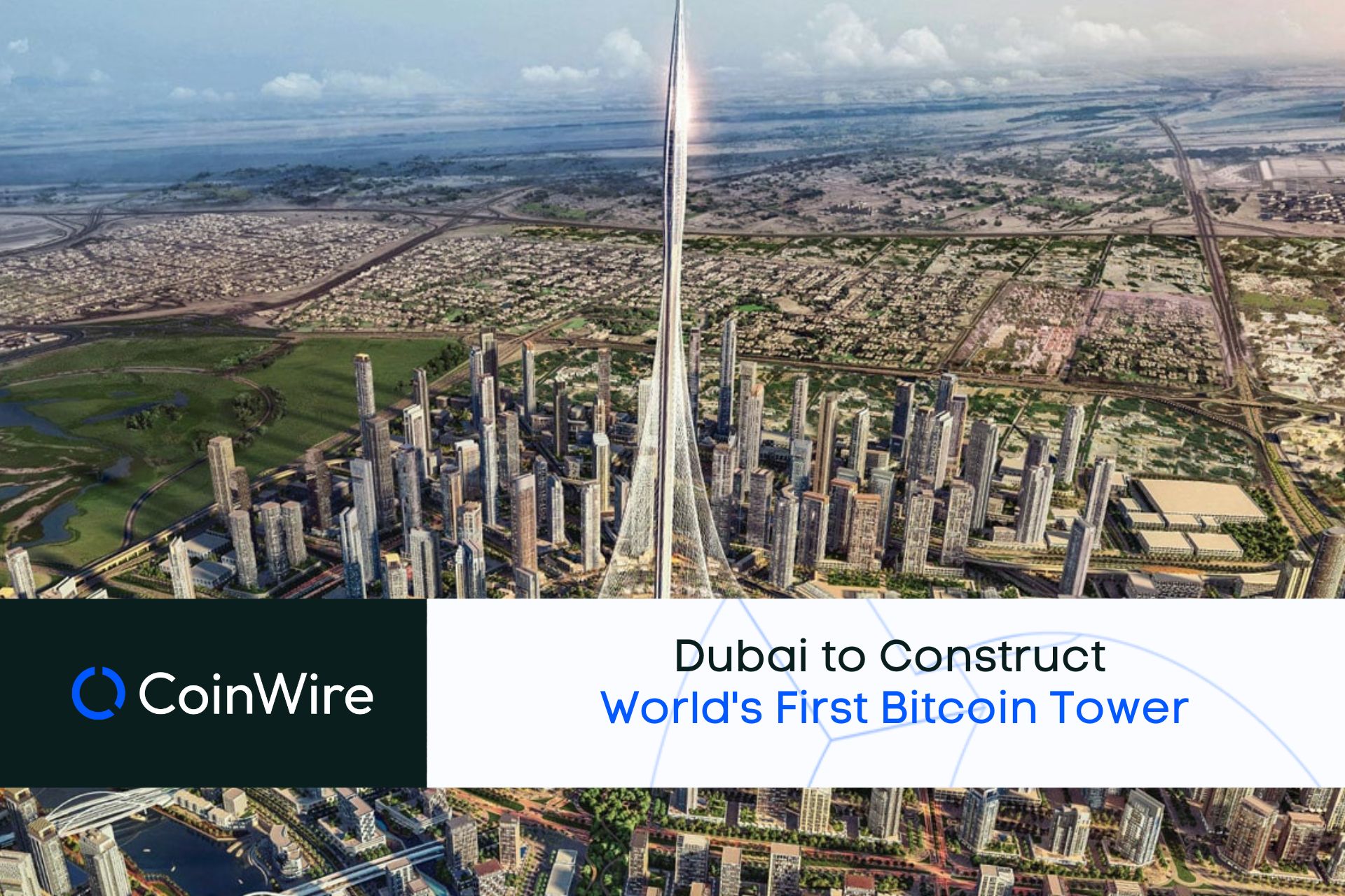 Dubai To Construct World'S First Bitcoin Tower