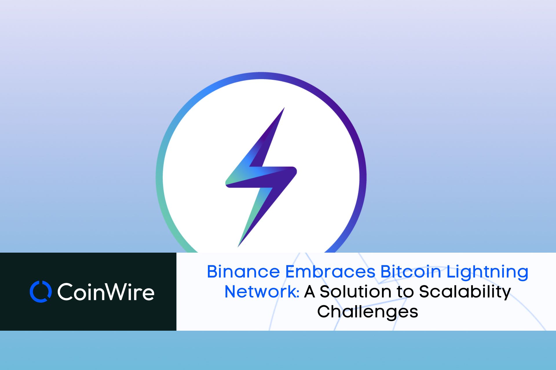 Binance Embraces Bitcoin Lightning Network: A Solution To Scalability Challenges