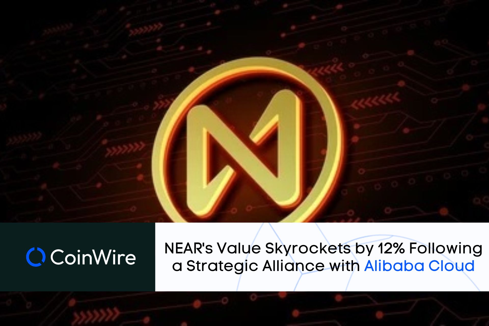 Near'S Value Skyrockets By 12% Following A Strategic Alliance With Alibaba Cloud