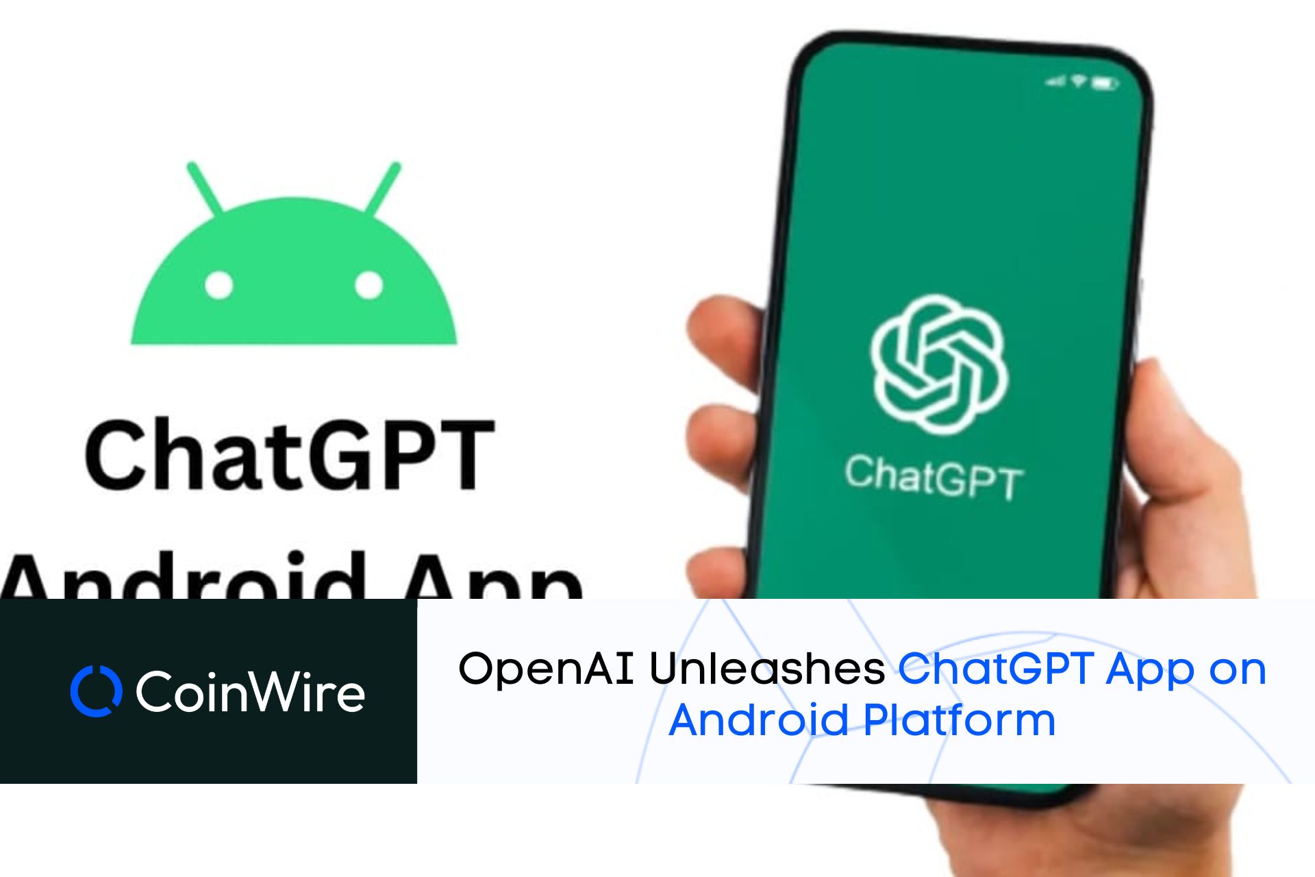 Openai Unleashes Chatgpt App On Android Platform