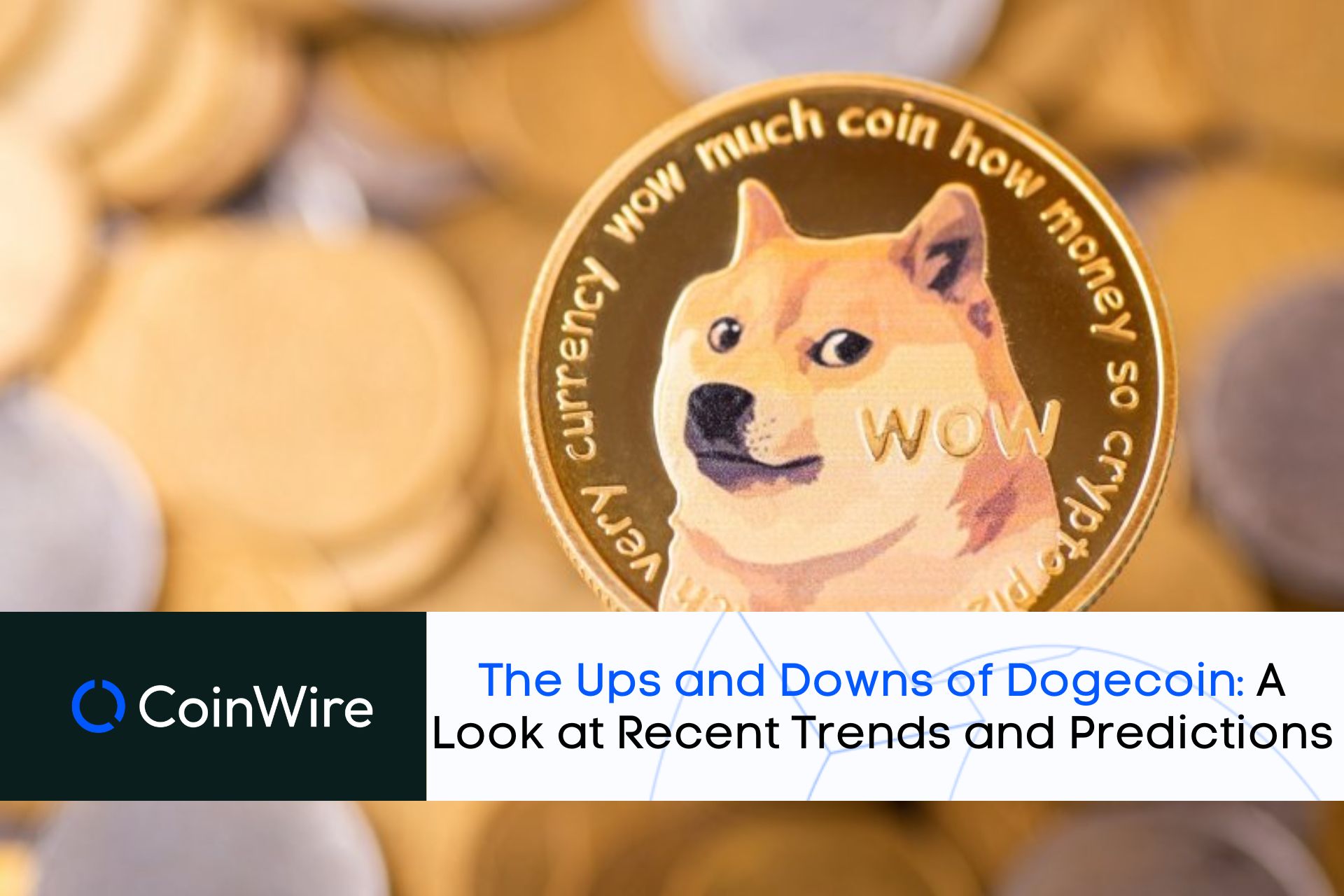 The Ups And Downs Of Dogecoin: A Look At Recent Trends And Predictions