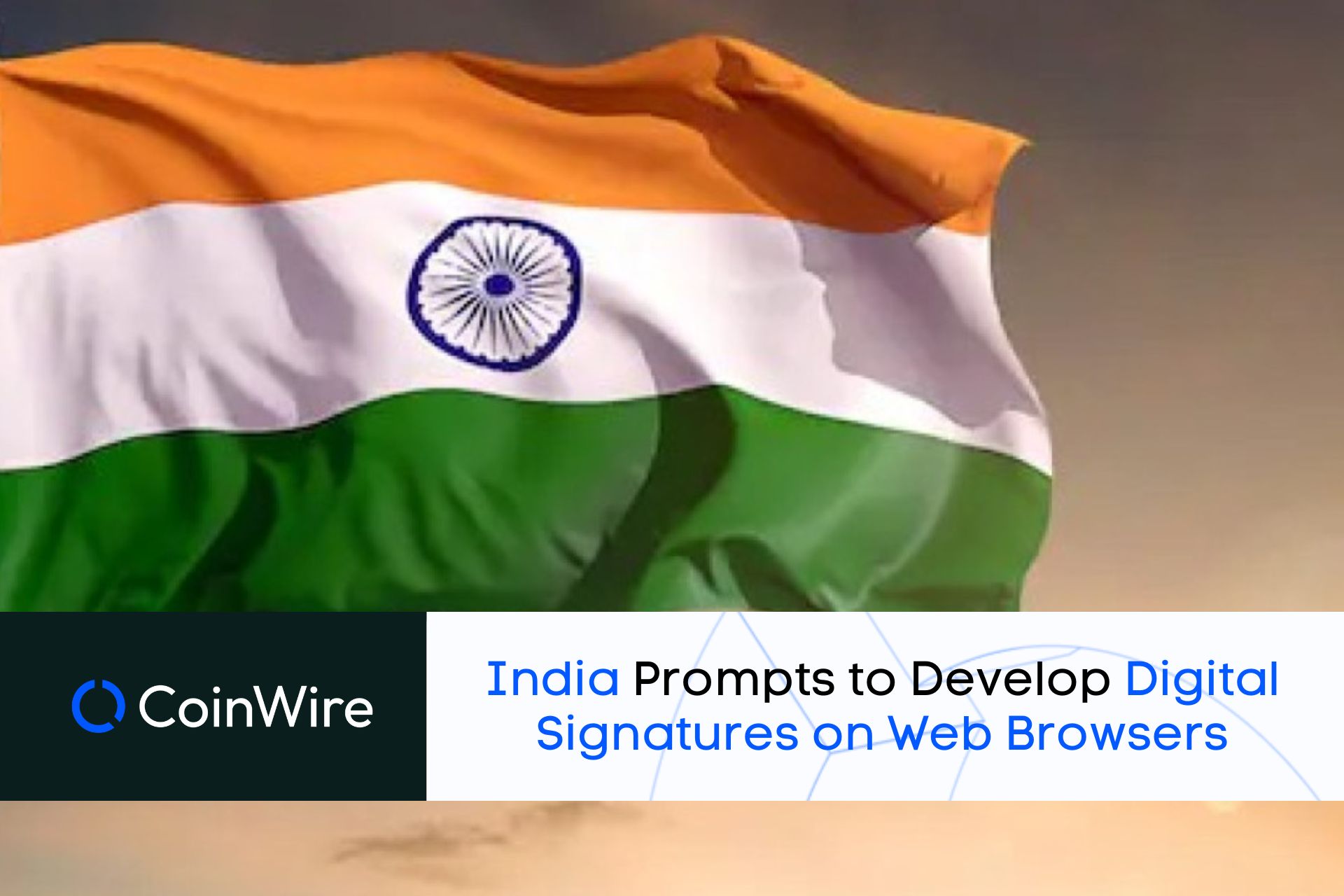 India Prompts To Develop Digital Signatures On Web Browsers