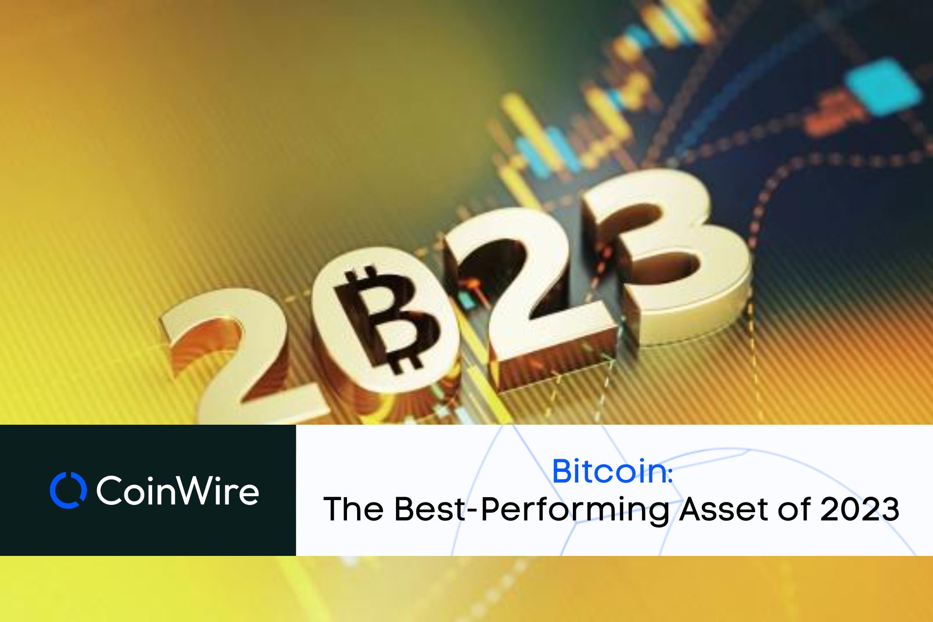 Bitcoin: The Best-Performing Asset Of 2023
