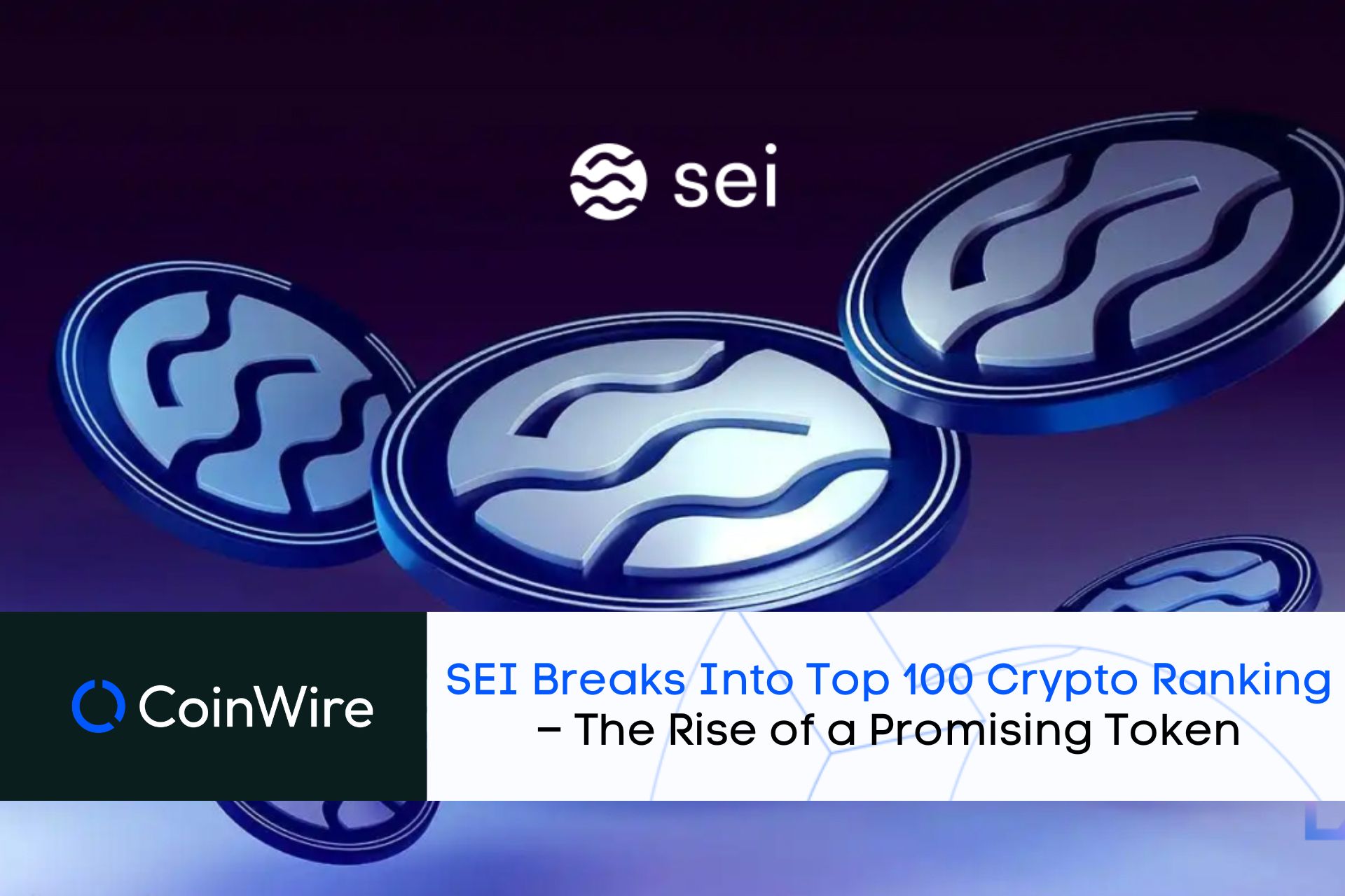 Sei Breaks Into Top 100 Crypto Ranking – The Rise Of A Promising Token