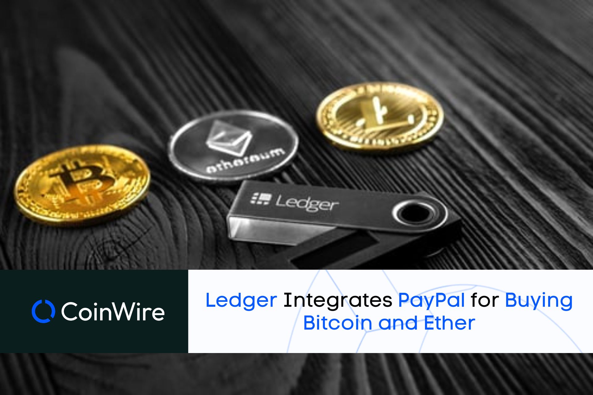 Ledger Integrates Paypal For Buying Bitcoin And Ether