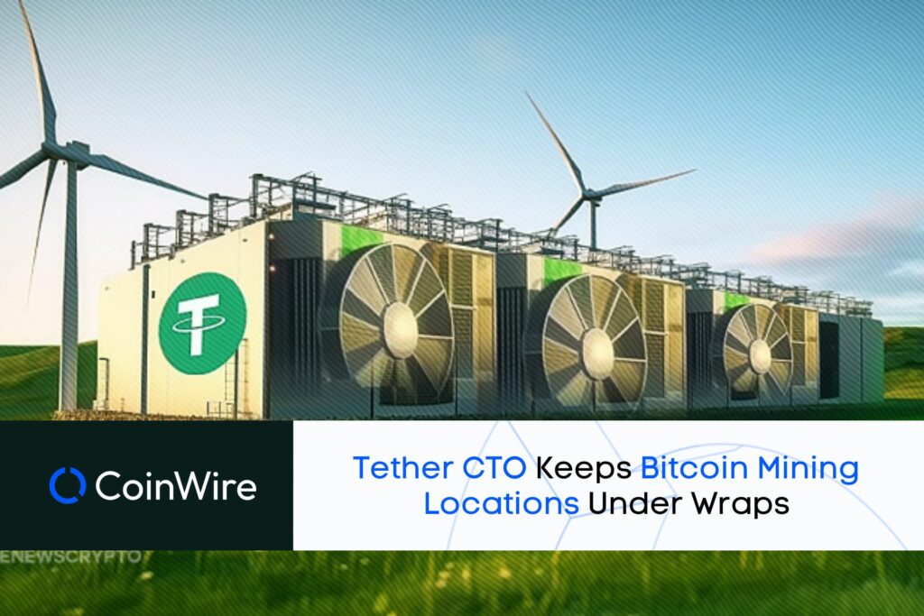 Tether Cto Keeps Bitcoin Mining Locations Under Wraps
