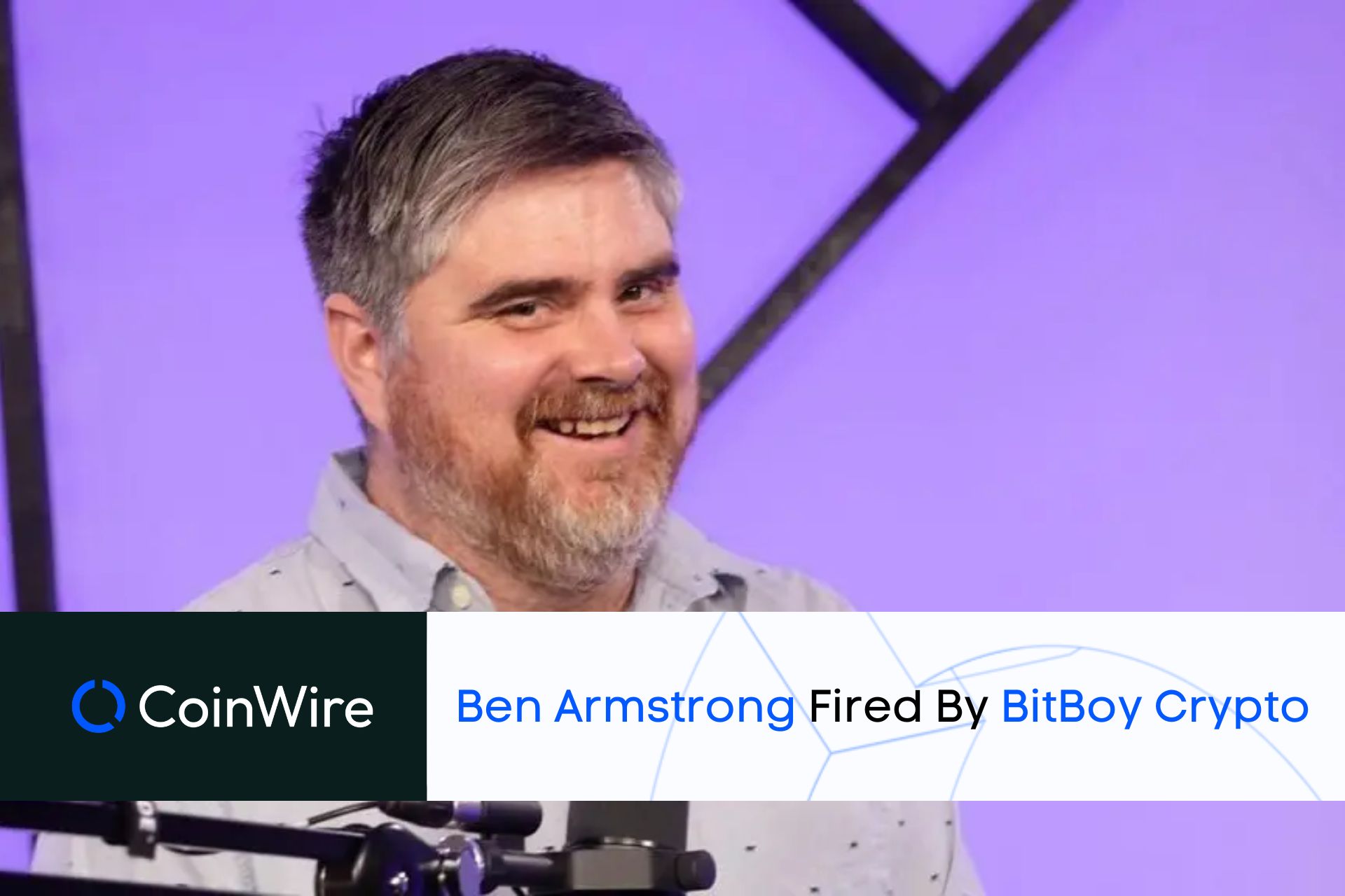 Ben Armstrong Fired By Bitboy Crypto