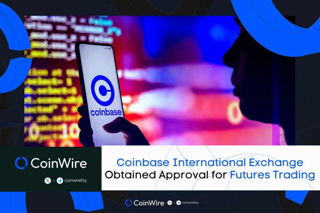 Coinbase International Exchange Obtained Approval For Futures Trading For Non-Us Retail Clients
