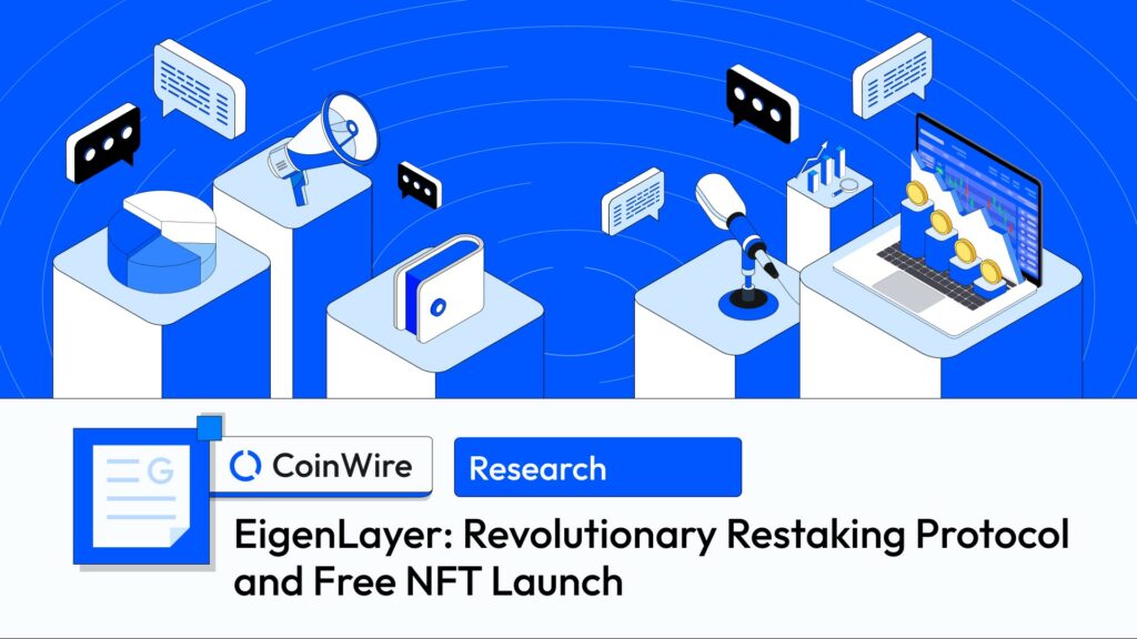 Eigenlayer Revolutionary Restaking Protocol And Free Nft Launch