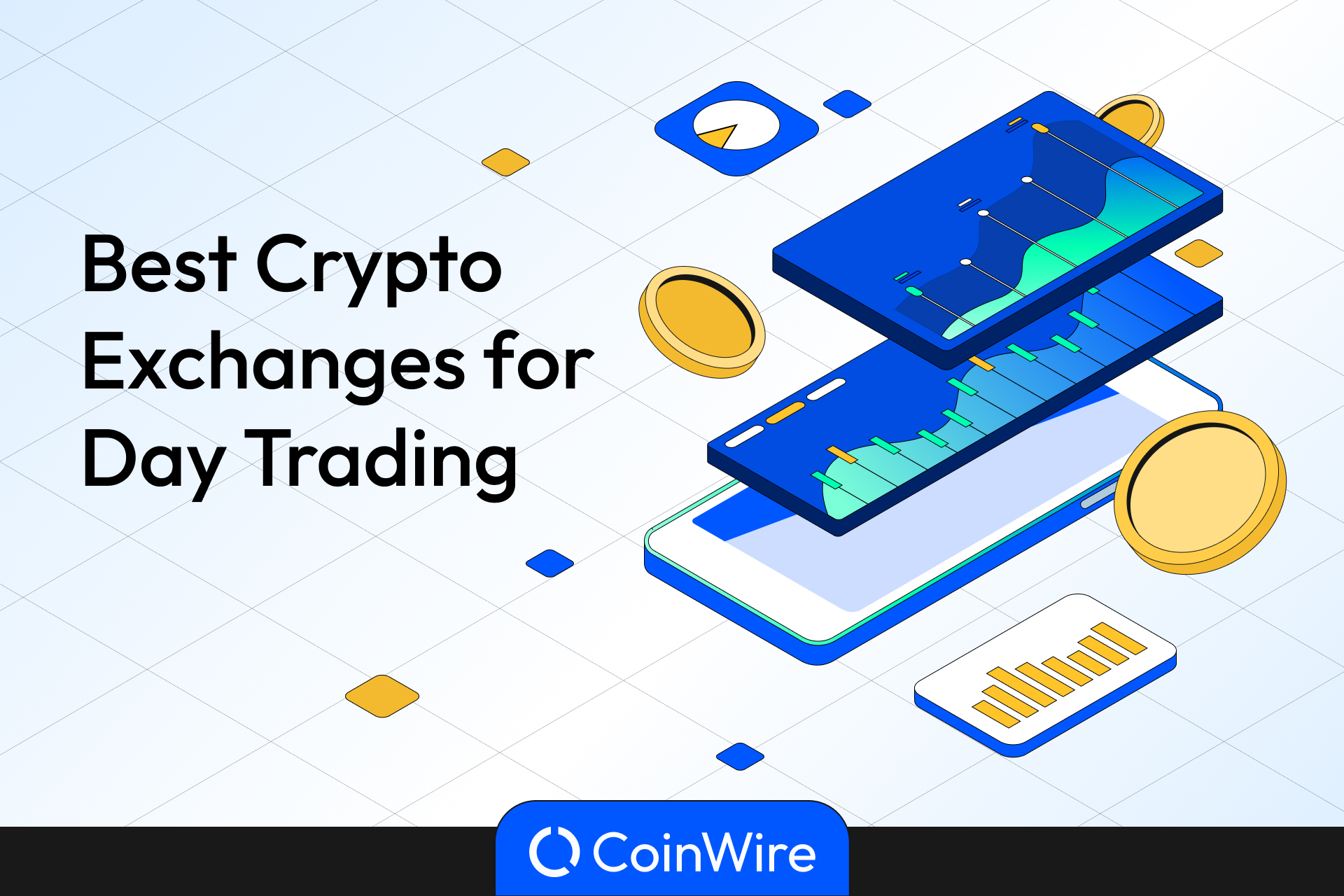 Best Crypto Exchanges for Day Trading 2024 - Top 6 Platforms