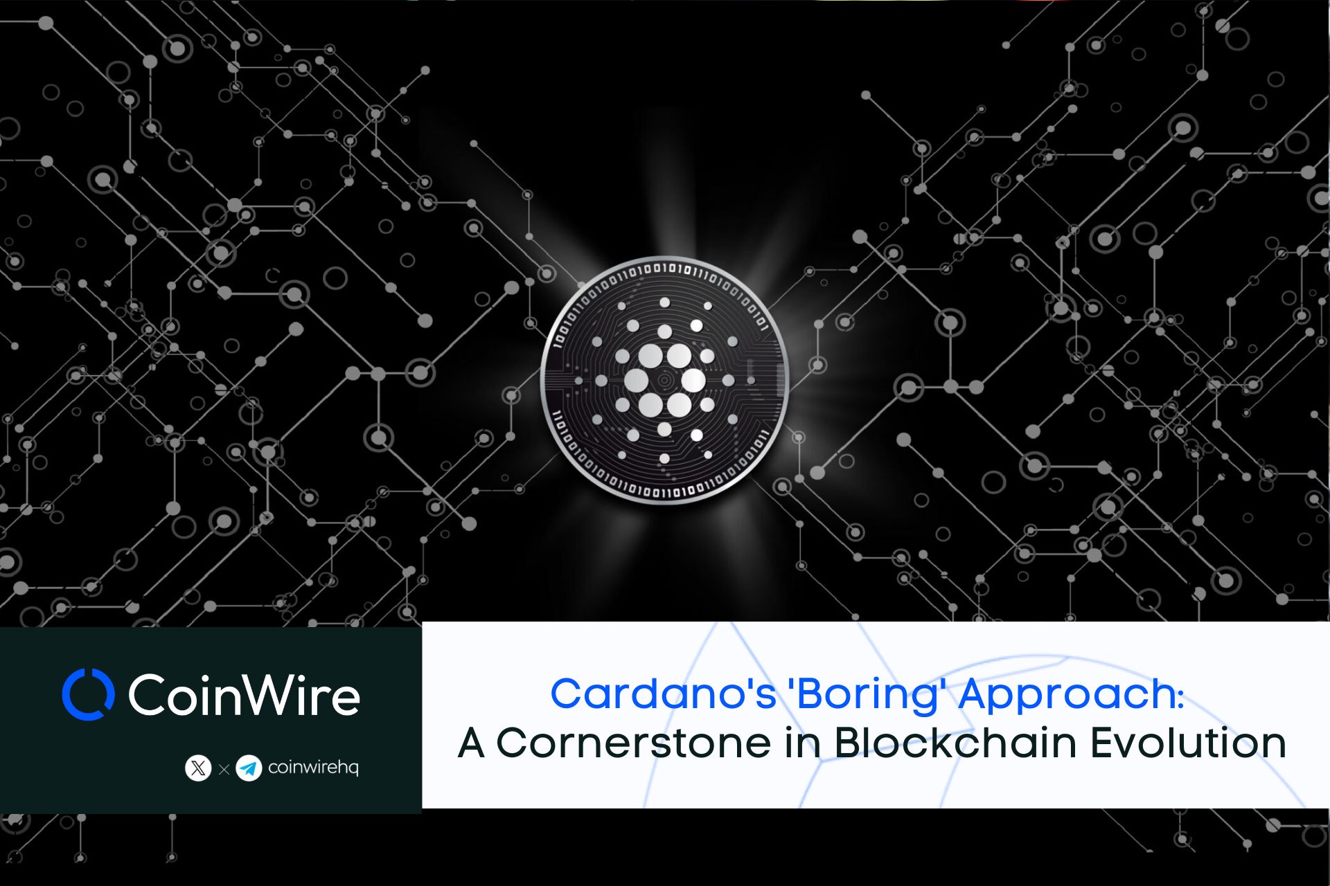Cardano's 'Boring' Approach: A Cornerstone in Blockchain Evolution