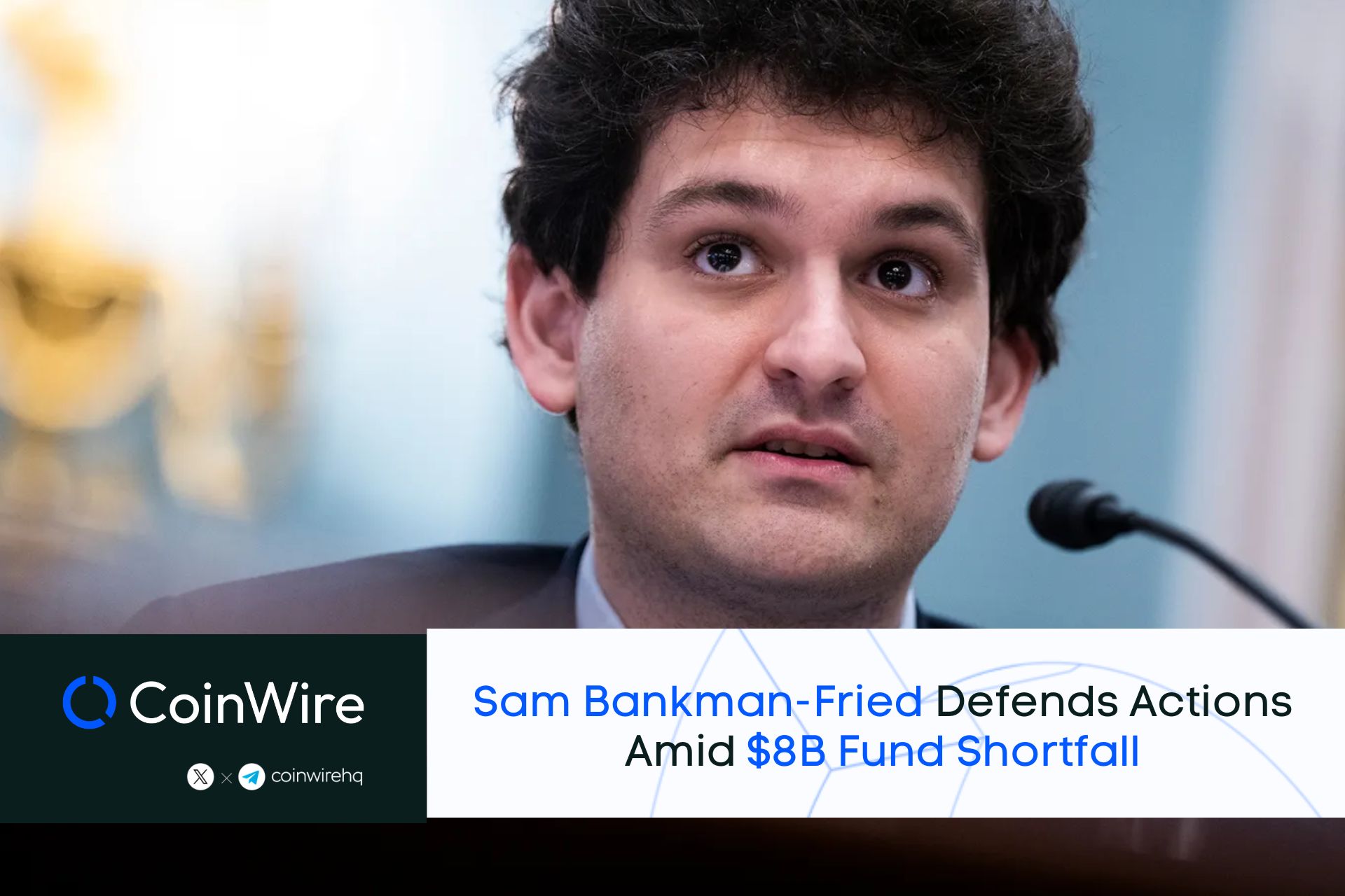 FTX Founder Sam Bankman Fried Defends Actions Amid $8B Fund Shortfall