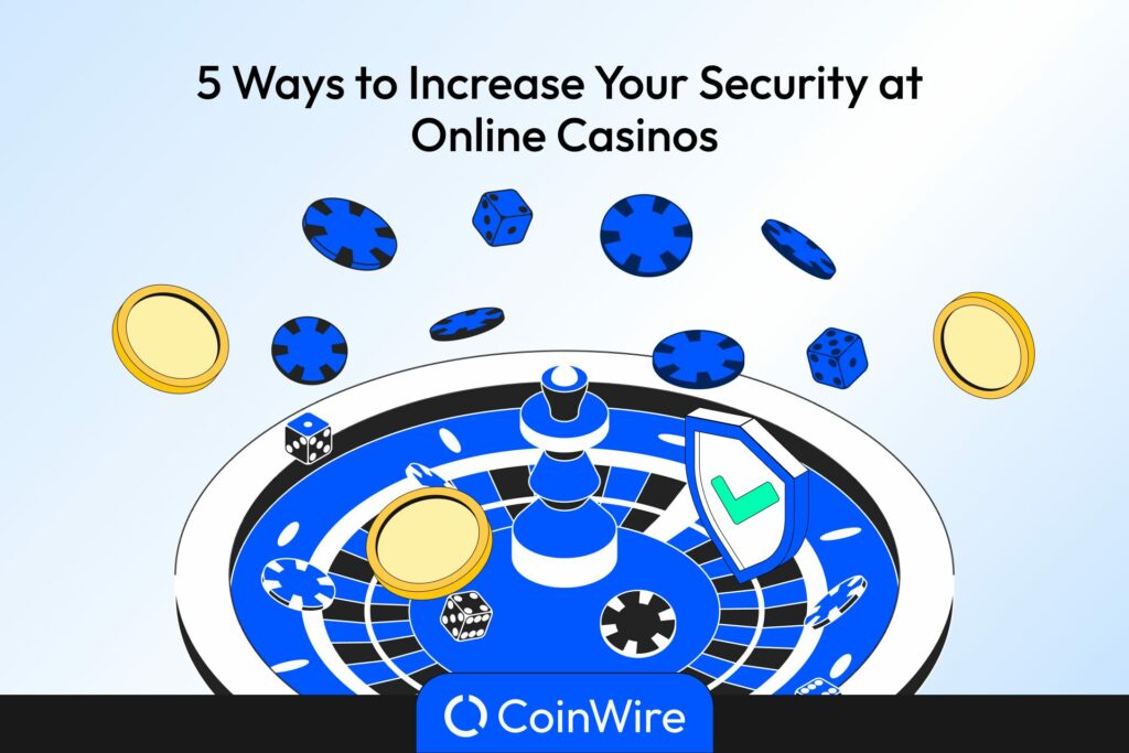 5 Ways To Increase Your Security At Online Casinos